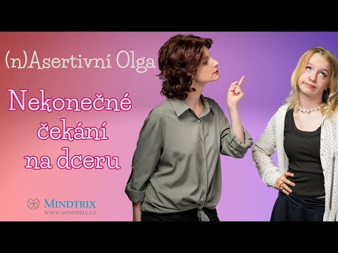 (n)Asertivní Olga: Nekonečné čekání na dceru
