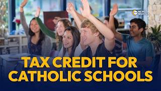 More Families Could Afford Catholic School With New Tax Credit | EWTN News Night