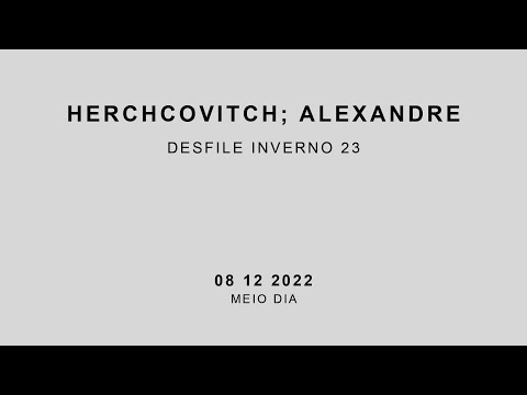 HERCHCOVITCH;ALEXANDRE - Desfile Inverno 23