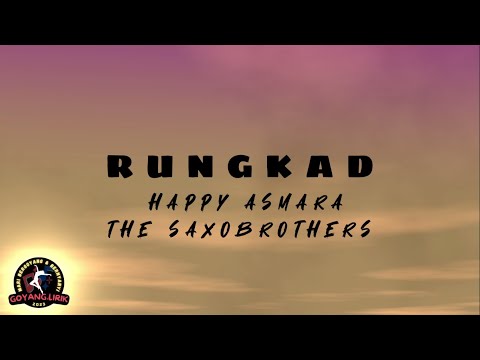 Happy Asmara Feat The Saxobrothers - Rungkad (Lirik & Terjemahan)