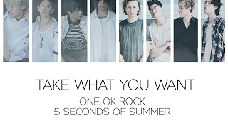 [Japanese Ver] ONE OK ROCK - Take What You Want (Ft. 5 Seconds of Summer) LYRICS