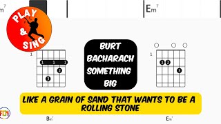 BURT BACHARACH - Something Big | Scrolling Guitar Chords &amp; Lyrics