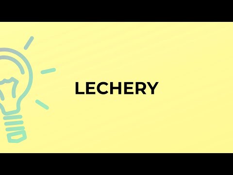 What is the meaning of the word LECHERY?