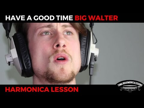 Have A Good Time by Big Walter Horton - C Harmonica Blues Lesson + Free Harp Tab