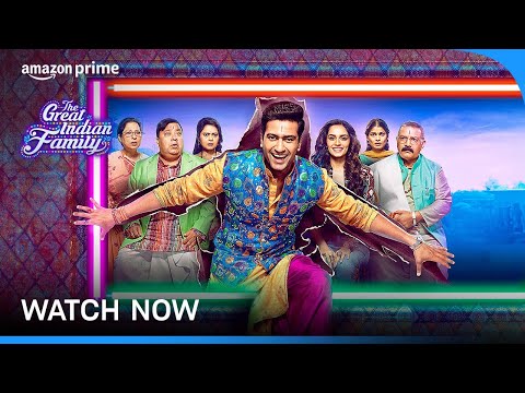 The Great Indian Family - Watch Now | Vicky Kaushal, Manushi Chhillar | Prime Video India