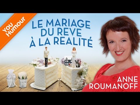 Anne Roumanoff : Le mariage du rêve à la réalité