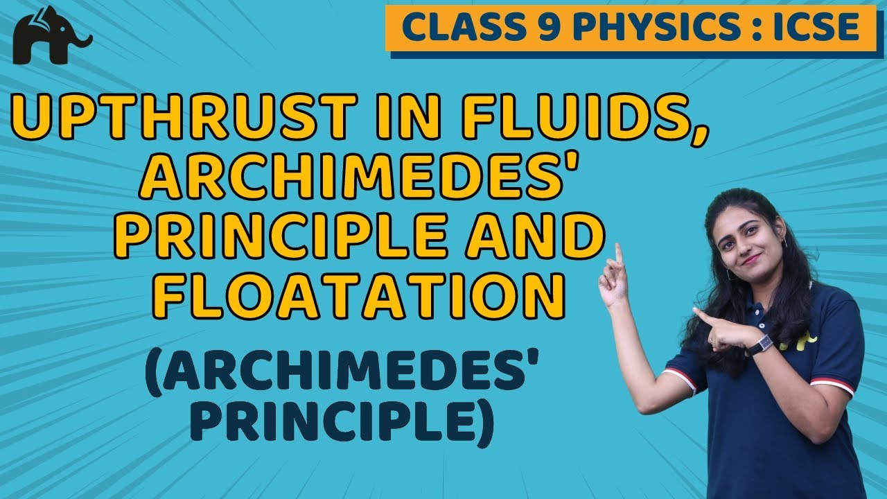 Upthrust in Fluids, Archimedes' Principle and Floatation Class 9 ICSE Science | Selina Chapter 5