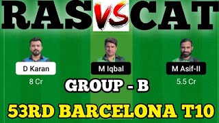 RAS vs CAT DREAM11 || CAT VS RAS Dream11 Prediction || RAS VS CAT 53RD ECS BARCELONA T10