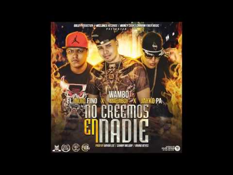 Wambo El MafiaBoy Ft. El Indio Fino Y Jayko Pa – No Creemos En Nadie | Audio Oficial