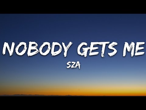 SZA - Nobody Gets Me (Lyrics)