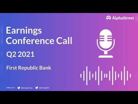 FRC Stock | First Republic Bank Q2 2021 Earnings Call