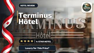 Terminus Hôtel - Luxury for This Price? | Quebec City (QC), Canada🛎️