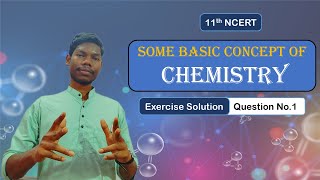 11 NCERT | Ex Solution Q No. 1 | Some Basic Concept of Chemistry
