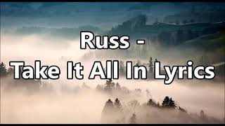 Russ - Take it all in - Lyrics
