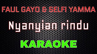 Download lagu Faul Gayo Feat Selfi Yamma - Nyanyian rindu [Karaoke] | LMusical mp3