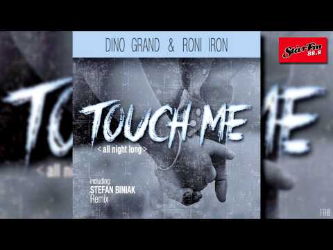 Dino Grand & Roni Iron – Touch Me (All Night Long) [Stefan Biniak Radio Edit]