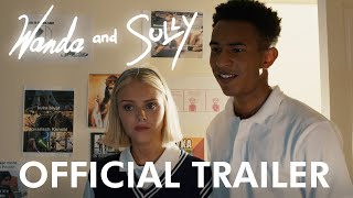 Wanda and Sully | Official Trailer