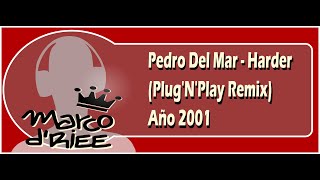 Pedro Del Mar - Harder (Plug'N'Play Remix) - 2001