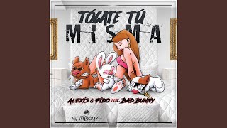 Alexis y Fido - Tócate Tú Misma (Audio) ft. Bad Bunny