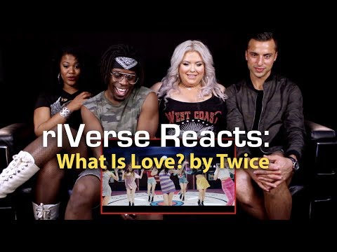 RiVERSE Reacts: What Is Love? by TWICE - M/V Reaction