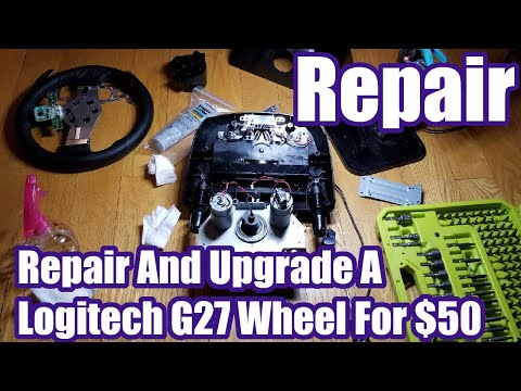 Repair And Upgrade A Logitech G27 Wheel For $50