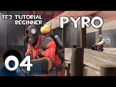 Beginner Pyro Tutorial | 04 | Team Fortress 2