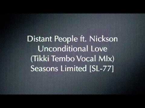 Distant People ft. Nickson - Unconditional Love (Tikki Tembo Vocal MIx)