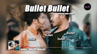 Bullet Bullet  Official Lyrics Video