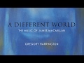 James MacMillan - Kiss on Wood (Gregory Harrington)