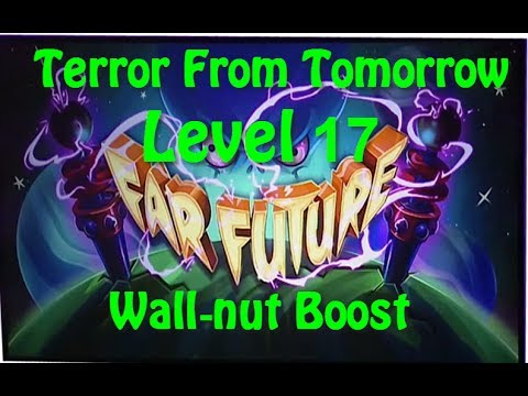 Terror From Tomorrow Level 17 Wall nut Boost Plants vs Zombies 2 Endless