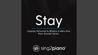 Stay (Originally Performed By Rihanna &amp; Mikky Ekko) (Piano Karaoke Version)