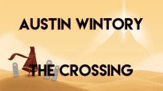 Austin Wintory - The Crossing (Journey Soundtrack)