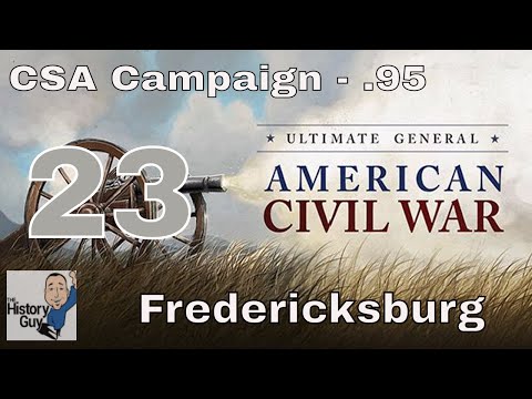 BURNSIDE'S DESTRUCTION (FREDERICKSBURG 2) - Ultimate General: Civil War - CSA Campaign #23