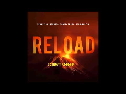 Sebastian Ingrosso,Tommy Trash ft John Martin VS Calvin Harris - Reload Flashback ( Outbeat Mashup )