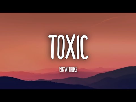 All my friends are Toxic - BoyWithUke (Lyrics) | Tiktok