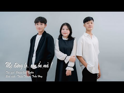 Mẹ đừng lo, con ổn mà! - Thiên Thanh