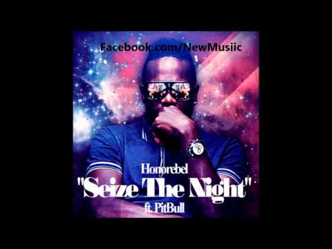 Honorebel - Seize The Night (feat. Pitbull) (Audio)