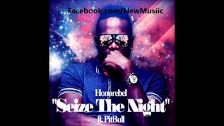 Honorebel - Seize The Night (feat. Pitbull) (Audio)