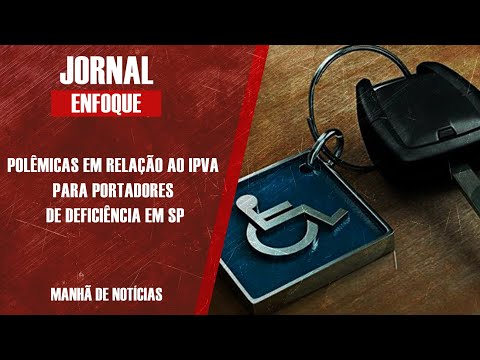 POLÊMICAS EM RELAÇÃO AO IPVA PARA PESSOAS COM DEFICIÊNCIA EM SP