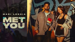 Met You(Full Video) Mani Longia I Starboy x  Latest Punjabi Songs 2022