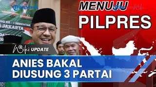 Anies Baswedan Disebut Bakal Segera Diusung 3 Partai, Pilpres 2024 Diprediksi Akan Ada 4 Pasangan