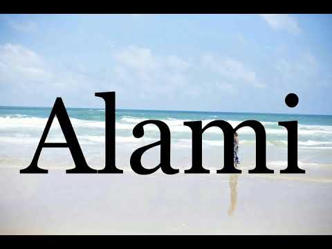 How To Pronounce Alami🌈🌈🌈🌈🌈🌈Pronunciation Of Alami