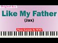 Jax - Like My Father Karaoke Piano (ORIGINAL KEY)
