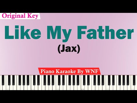 Jax - Like My Father Karaoke Piano (ORIGINAL KEY)