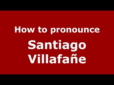 How to pronounce Santiago Villafañe (Spanish/Argentina) - PronounceNames.com