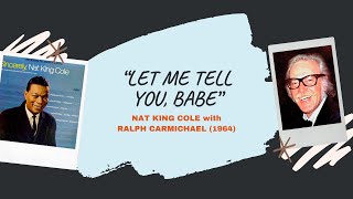 "Let Me Tell You, Babe” - Nat King Cole with Ralph Carmichael’s Orchestra and chorus (1964)