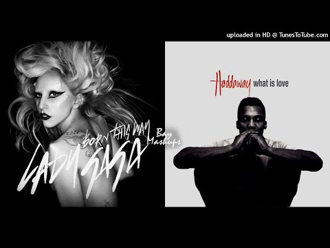 What Is Love This Way (Lady Gaga x Haddaway Mashup)