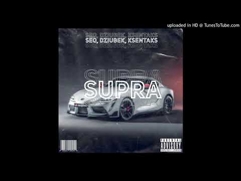 seq x dziubek x ksentaks - supra