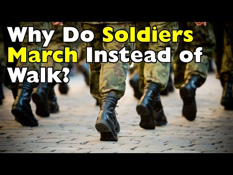 Why Do Soldiers March Instead of Walk? [ID2109]