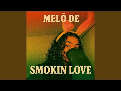 Melô de Smokin Love